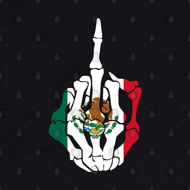 Skeleton Middle Finger Mexico Flag by GoodSirWills Place